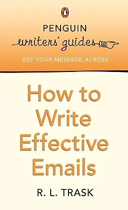 E-Book (epub) Penguin Writers' Guides: How to Write Effective Emails von R. L. Trask