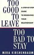 E-Book (epub) Too Good to Leave, Too Bad to Stay von Mira Kirshenbaum