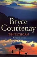 E-Book (epub) Whitethorn von Bryce Courtenay