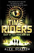 E-Book (epub) TimeRiders: Day of the Predator (Book 2) von Alex Scarrow