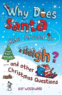 E-Book (epub) Why Does Santa Ride Around in a Sleigh? von Kay Woodward