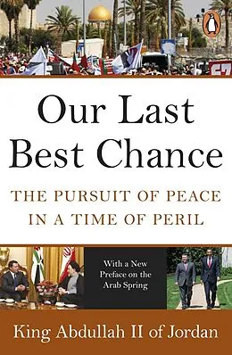 E-Book (epub) Our Last Best Chance von King Abdullah II of Jordan