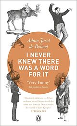 E-Book (epub) I Never Knew There Was a Word For It von Adam Jacot de Boinod