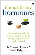 E-Book (epub) It Must Be My Hormones von Marion Gluck