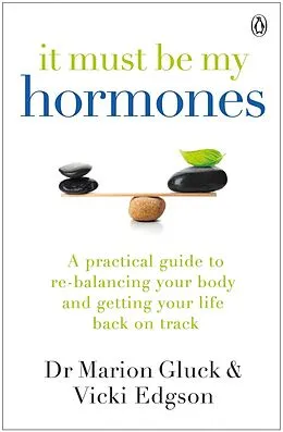 E-Book (epub) It Must Be My Hormones von Marion Gluck