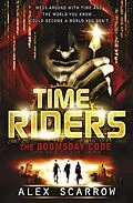 E-Book (epub) TimeRiders: The Doomsday Code (Book 3) von Alex Scarrow