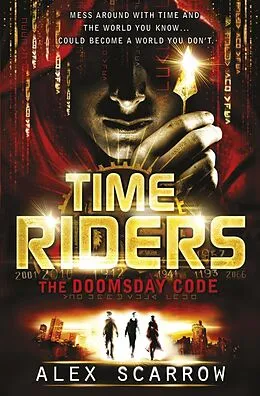 E-Book (epub) TimeRiders: The Doomsday Code (Book 3) von Alex Scarrow