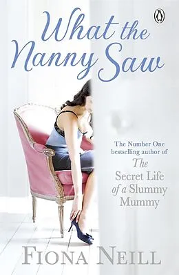 E-Book (epub) What the Nanny Saw von Fiona Neill