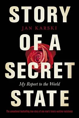 E-Book (epub) Story of a Secret State: My Report to the World von Jan Karski