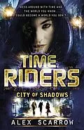 E-Book (epub) TimeRiders: City of Shadows (Book 6) von Alex Scarrow