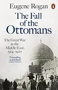 E-Book (epub) The Fall of the Ottomans von Eugene Rogan