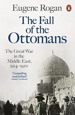E-Book (epub) The Fall of the Ottomans von Eugene Rogan