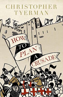 E-Book (epub) How to Plan a Crusade von Christopher Tyerman