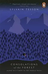 Poche format B Consolations of the Forest: Alone in a Cabin in the Middle Taiga von Sylvain Tesson