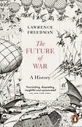 Kartonierter Einband The Future of War von Lawrence Freedman