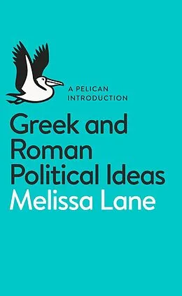 E-Book (epub) Greek and Roman Political Ideas von Melissa Lane
