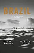 E-Book (epub) Brazil: A Biography von Heloisa M. Starling, Lilia M. Schwarcz