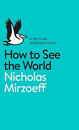 Poche format A How to See the World de Nicholas Mirzoeff