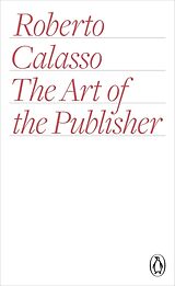 Couverture cartonnée The Art of the Publisher de Calasso Roberto