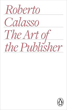 Couverture cartonnée The Art of the Publisher de Calasso Roberto