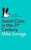 E-Book (epub) Social Class in the 21st Century von Mike Savage