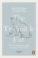 Kartonierter Einband (Kt) The Trainable Cat von John Bradshaw, Sarah Ellis