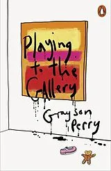 Kartonierter Einband Playing to the Gallery von Grayson Perry