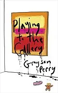E-Book (epub) Playing to the Gallery von Grayson Perry