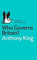 E-Book (epub) Who Governs Britain? von Anthony King