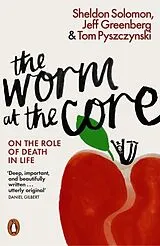 Kartonierter Einband The Worm at the Core von Sheldon Solomon, Jeff Greenberg, Tom Pyszczynski