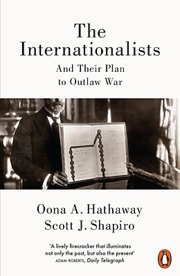 Kartonierter Einband The Internationalists von Oona Hathaway, Scott Shapiro