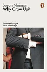 Kartonierter Einband Why Grow Up? von Susan Neiman