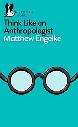 Couverture cartonnée Think Like an Anthropologist de Matthew Engelke