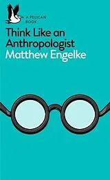 Poche format A Think Like an Anthropologist von Matthew Engelke