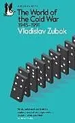 Kartonierter Einband The World of the Cold War von Vladislav Zubok