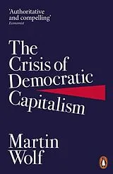Kartonierter Einband The Crisis of Democratic Capitalism von Martin Wolf