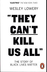 Couverture cartonnée They Can't Kill Us All de Wesley Lowery