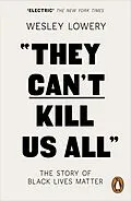 E-Book (epub) They Can't Kill Us All von Wesley Lowery