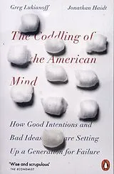 Kartonierter Einband The Coddling of the American Mind von Jonathan Haidt, Greg Lukianoff