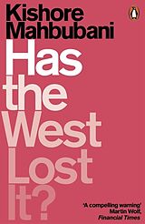 Kartonierter Einband Has the West Lost It? von Kishore Mahbubani