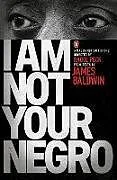 Kartonierter Einband I am Not Your Negro von James Baldwin
