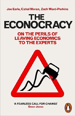 Kartonierter Einband The Econocracy von Joe Earle, Cahal Moran, Zach Ward-Perkins