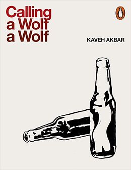 Kartonierter Einband Calling a Wolf a Wolf von Kaveh Akbar