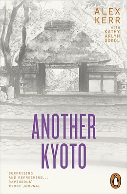 Kartonierter Einband Another Kyoto von Alex Kerr, Kathy Arlyn Sokol
