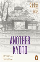 eBook (epub) Another Kyoto de Alex Kerr, Kathy Arlyn Sokol