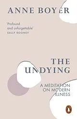 Kartonierter Einband The Undying von Anne Boyer