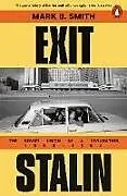 Kartonierter Einband Exit Stalin von Smith Mark B.