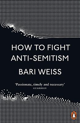 Couverture cartonnée How to Fight Anti-Semitism de Bari Weiss