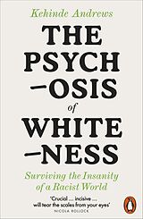 Kartonierter Einband The Psychosis of Whiteness von Kehinde Andrews
