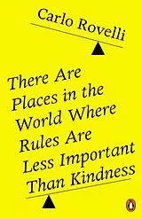 Kartonierter Einband There Are Places in the World Where Rules Are Less Important Than Kindness von Carlo Rovelli